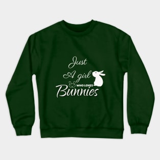 Just a girl who loves bunnies Crewneck Sweatshirt